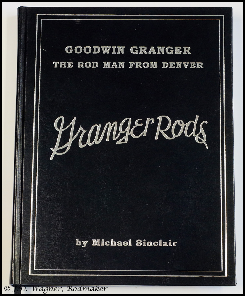 Goodwin Granger, The Rod Man From Denver by Michael Sinclair 